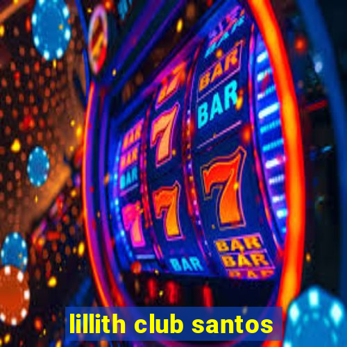 lillith club santos